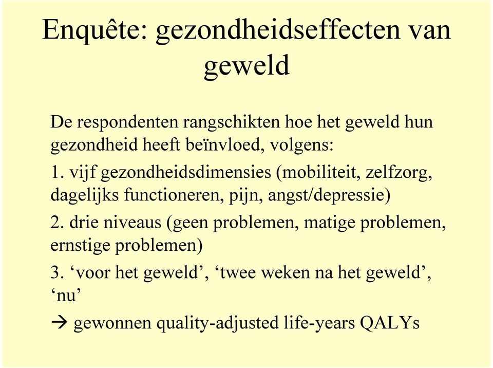 vijf gezondheidsdimensies (mobiliteit, zelfzorg, dagelijks functioneren, pijn, angst/depressie)