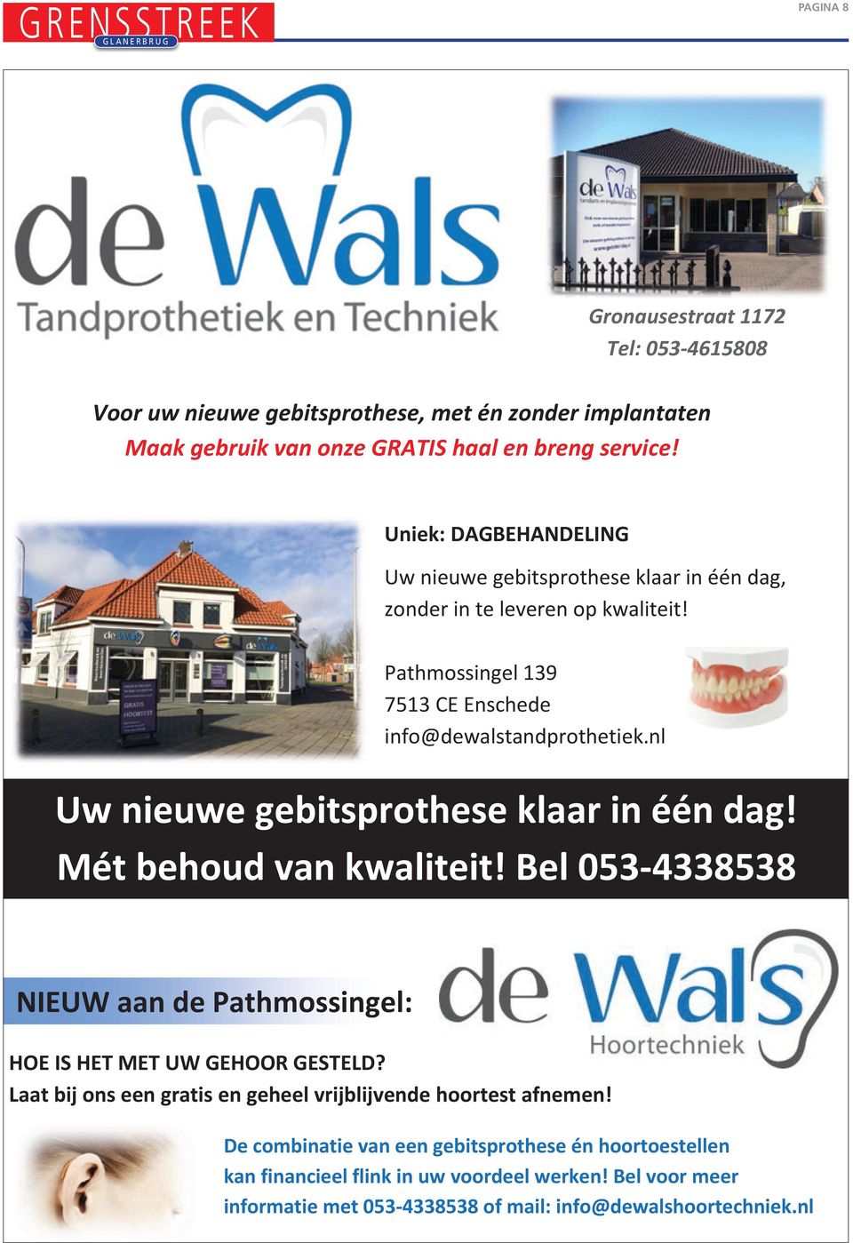 nl Uw niuw gbisprohs klaar in één dag! Mé bhoud van kwalii! Bl 053-4338538 NIEUW aan d Pahmossingl: HOE IS HET MET UW GEHOOR GESTELD?