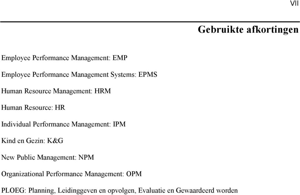 Performance Management: IPM Kind en Gezin: K&G New Public Management: NPM Organizational