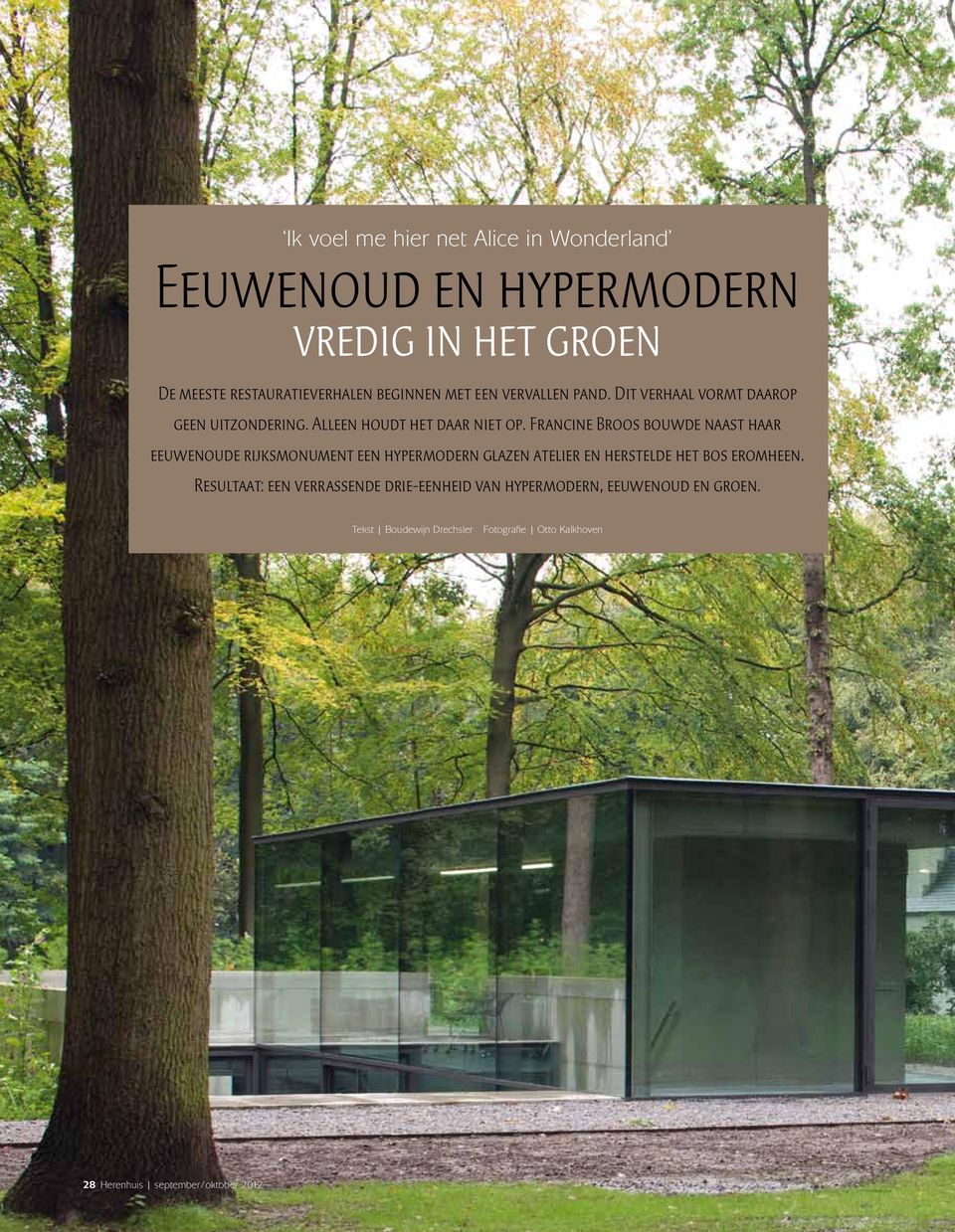 Francine Broos bouwde naast haar eeuwenoude rijksmonument een hypermodern glazen atelier en herstelde het bos eromheen.