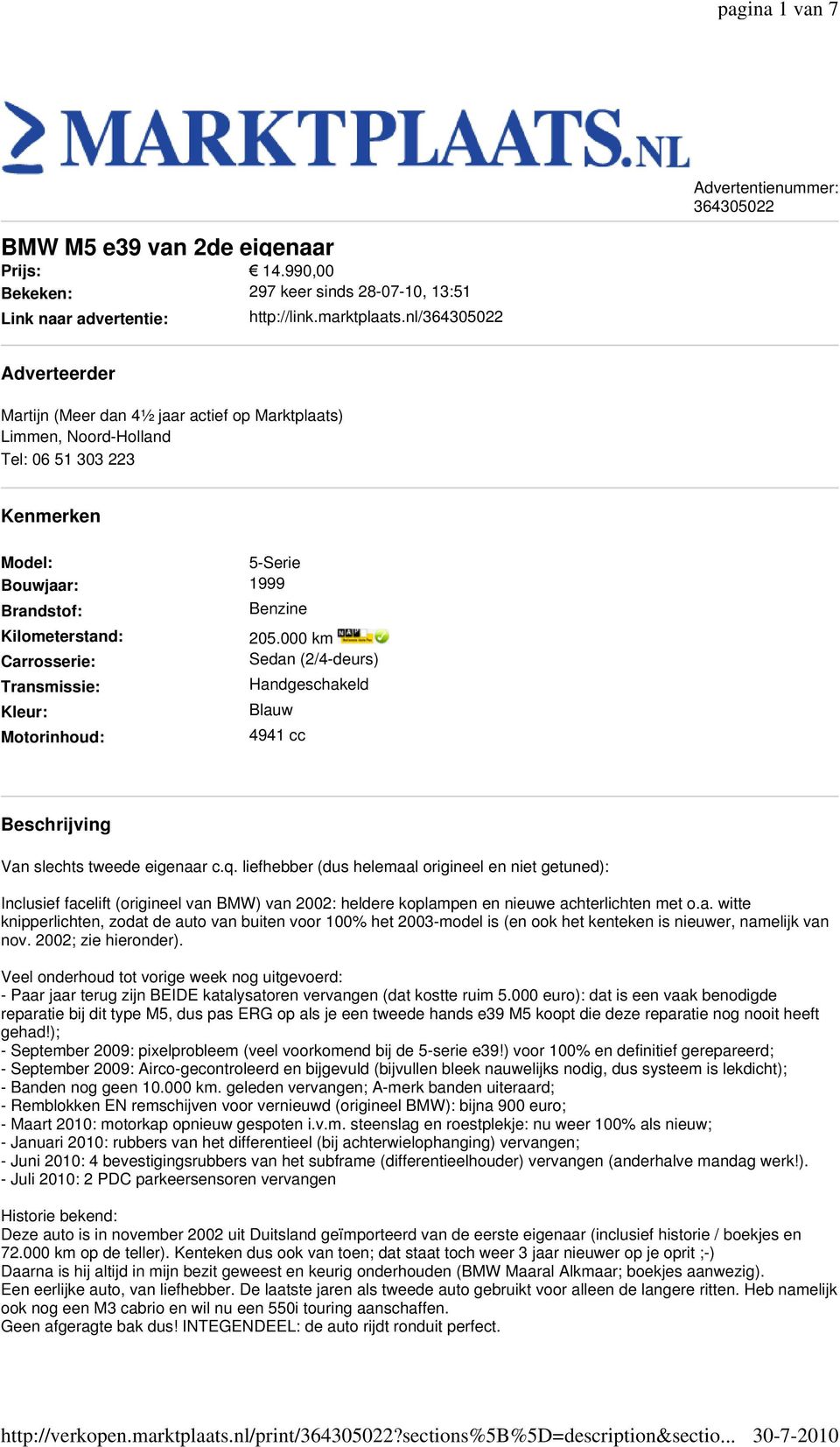 000 km Carrosserie: Sedan (2/4-deurs) Transmissie: Handgeschakeld Kleur: Blauw Motorinhoud: 4941 cc Beschrijving Van slechts tweede eigenaar c.q.