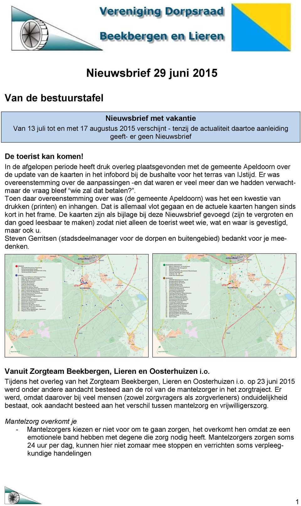 Er was overeenstemming over de aanpassingen -en dat waren er veel meer dan we hadden verwachtmaar de vraag bleef wie zal dat betalen?