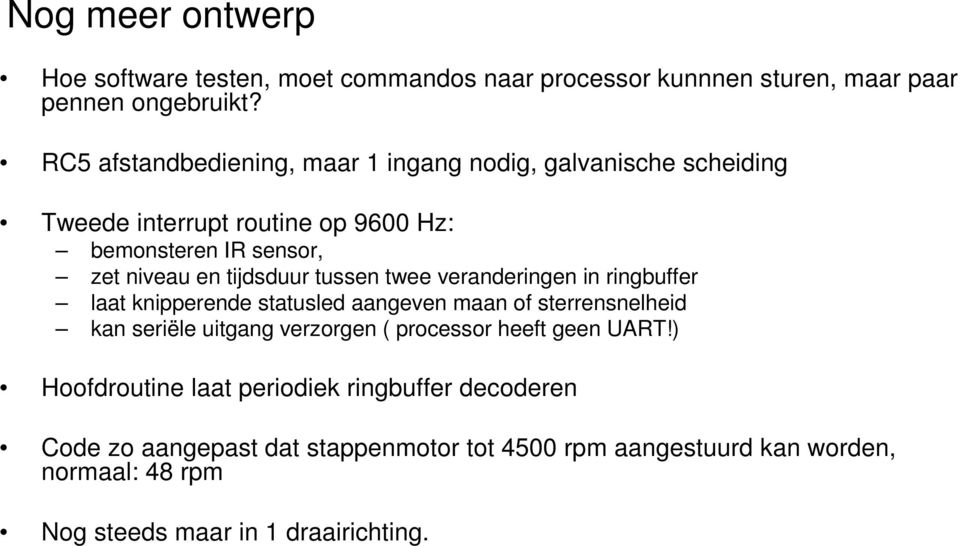 tussen twee veranderingen in ringbuffer laat knipperende statusled aangeven maan of sterrensnelheid kan seriële uitgang verzorgen ( processor heeft