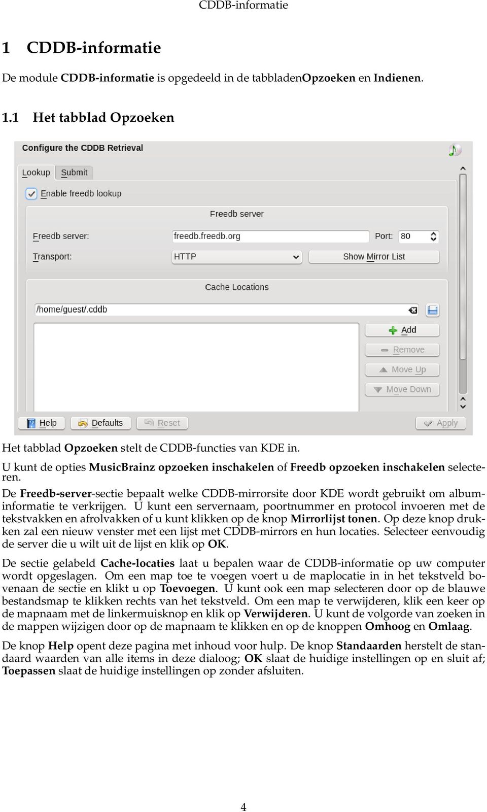 De Freedb-server-sectie bepaalt welke CDDB-mirrorsite door KDE wordt gebruikt om albuminformatie te verkrijgen.
