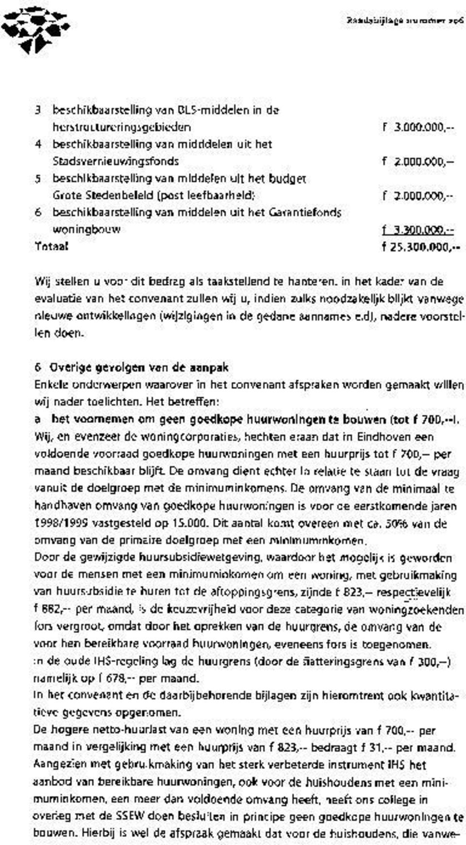 000,ÃćâĆňâĂİ 3 beschikbaarstelling van BLS-middelen in de herstructureringsgebieden 4 beschikbaarstelling van midddelen uit het Stadsvernieuwingsfonds 5 beschikbaarstelling van middelen uit het