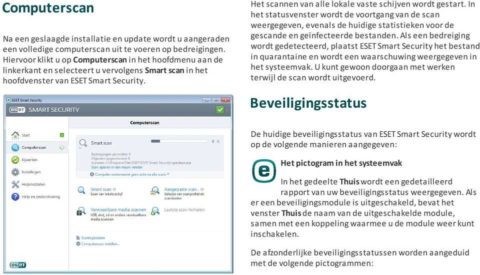 Het scannen van alle lokale vaste schijven wordt gestart. In het statusvenster wordt de voortgang van de scan weergegeven, evenals de huidige statistieken voor de gescande en geïnfecteerde bestanden.