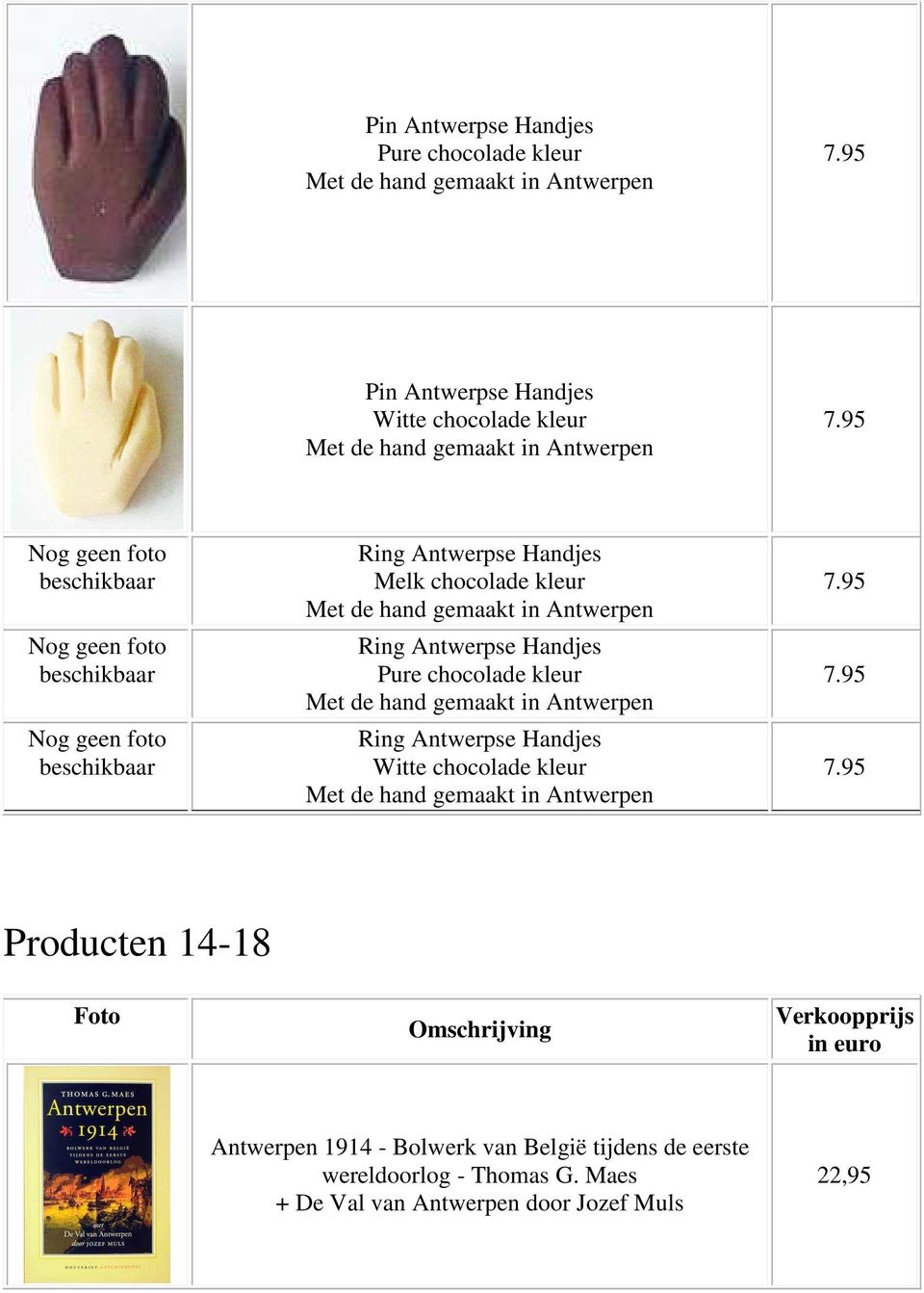 Antwerpse Handjes Pure chocolade kleur Met de hand gemaakt in Antwerpen Ring Antwerpse Handjes Witte chocolade kleur Met de hand gemaakt in Antwerpen 7.95 7.