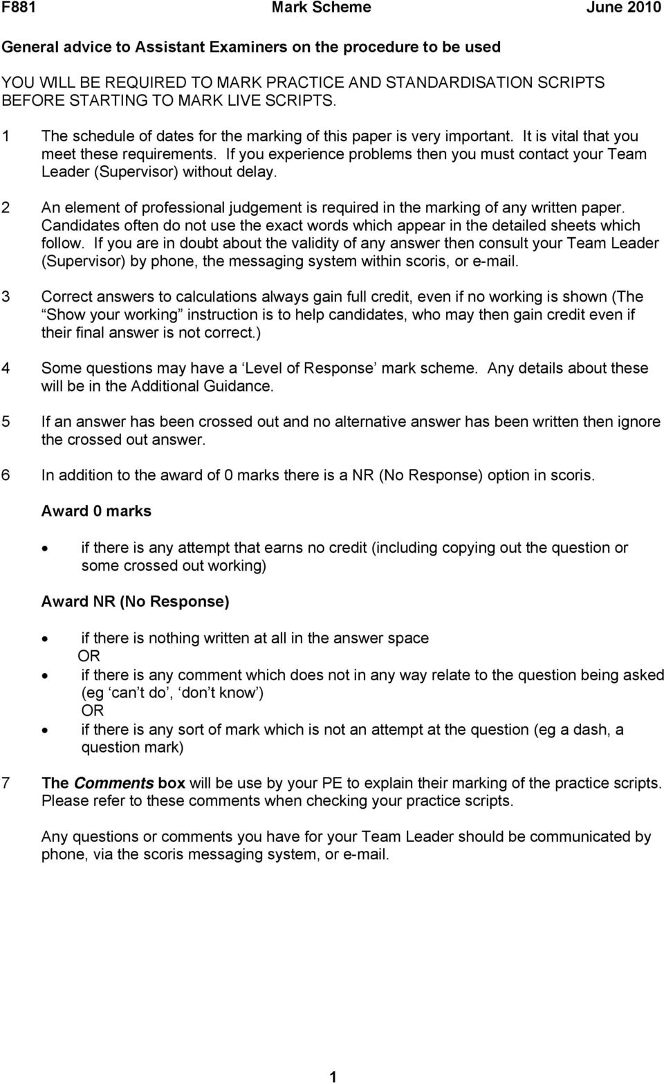 If you experience problems then you must contact your Team Leader (Supervisor) without delay. 2 An element of professional judgement is required in the marking of any written paper.