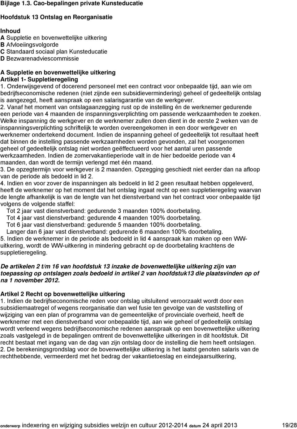 Bezwarenadviescommissie A Suppletie en bovenwettelijke uitkering Artikel 1- Suppletieregeling 1.