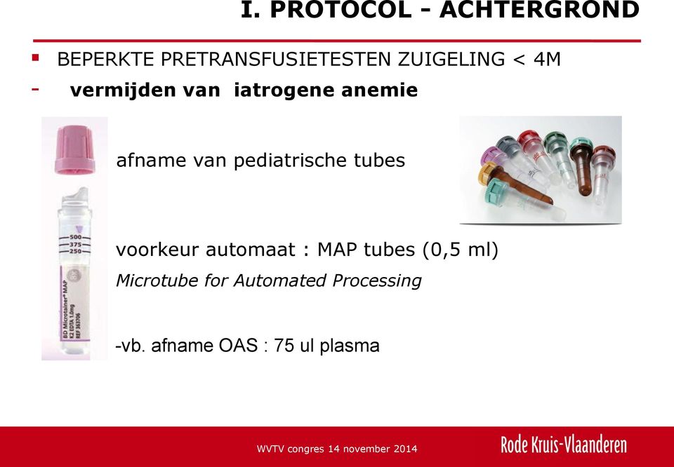pediatrische tubes voorkeur automaat : MAP tubes (0,5 ml)