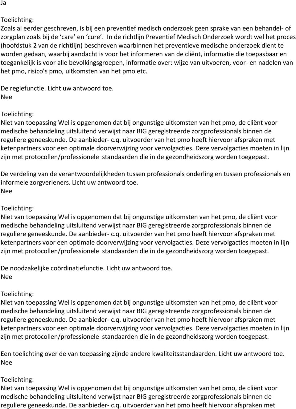 voor het informeren van de cliënt, informatie die toepasbaar en toegankelijk is voor alle bevolkingsgroepen, informatie over: wijze van uitvoeren, voor- en nadelen van het pmo, risico s pmo,