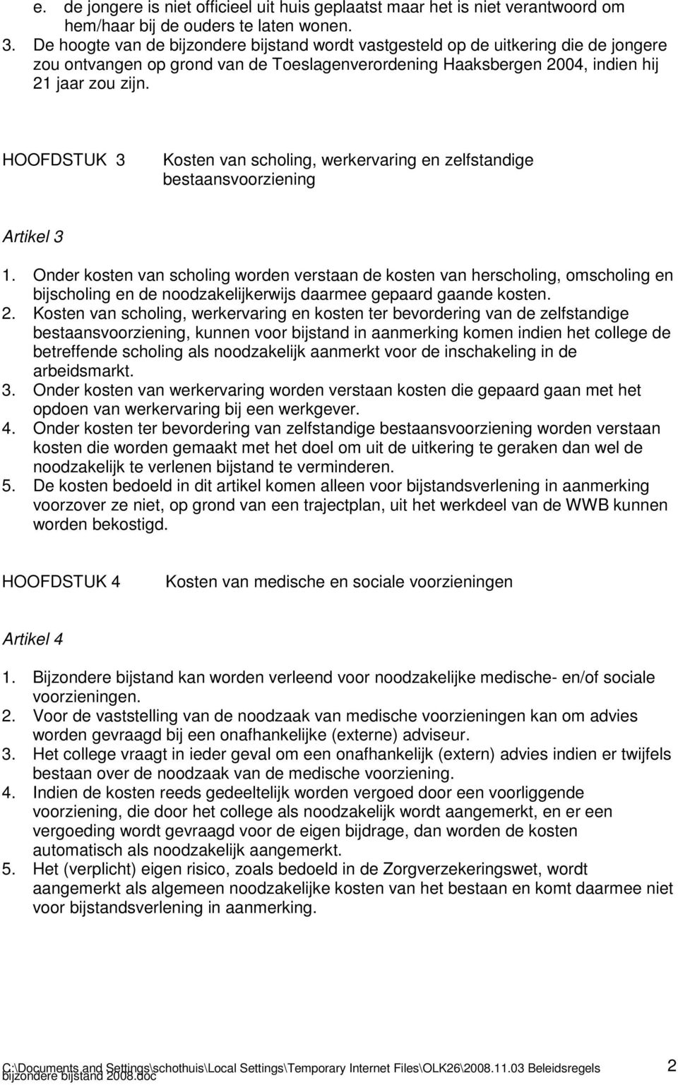 HOOFDSTUK 3 Kosten van scholing, werkervaring en zelfstandige bestaansvoorziening Artikel 3 1.