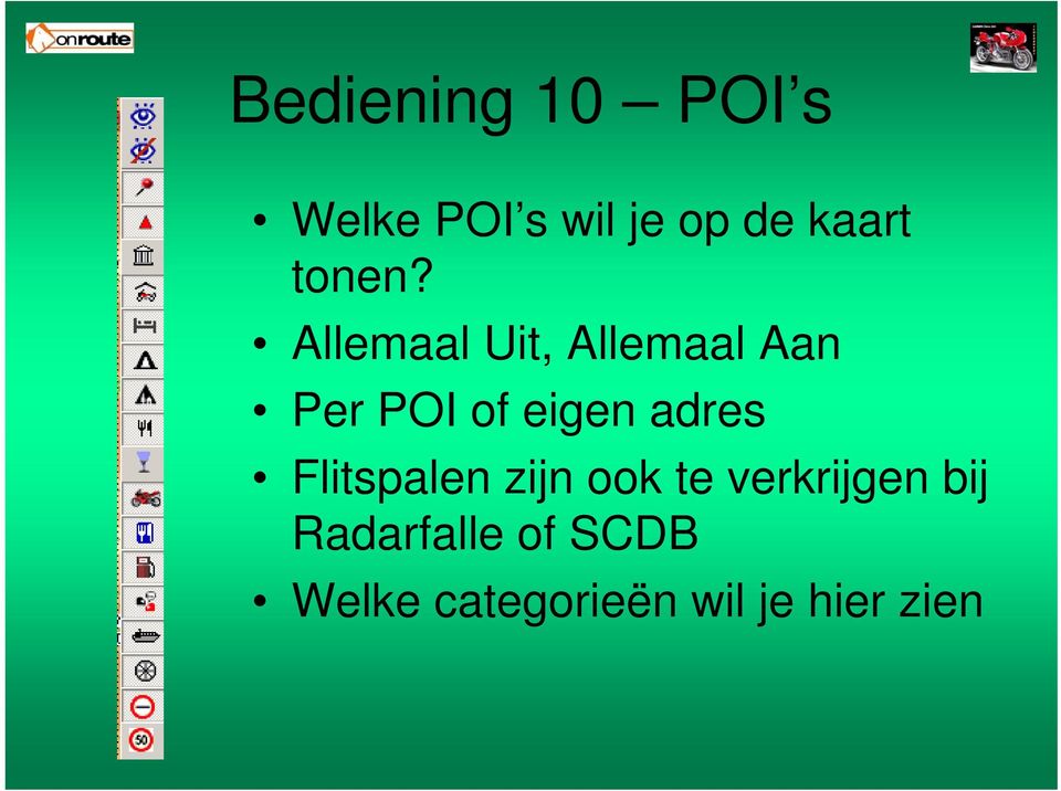 Allemaal Uit, Allemaal Aan Per POI of eigen adres