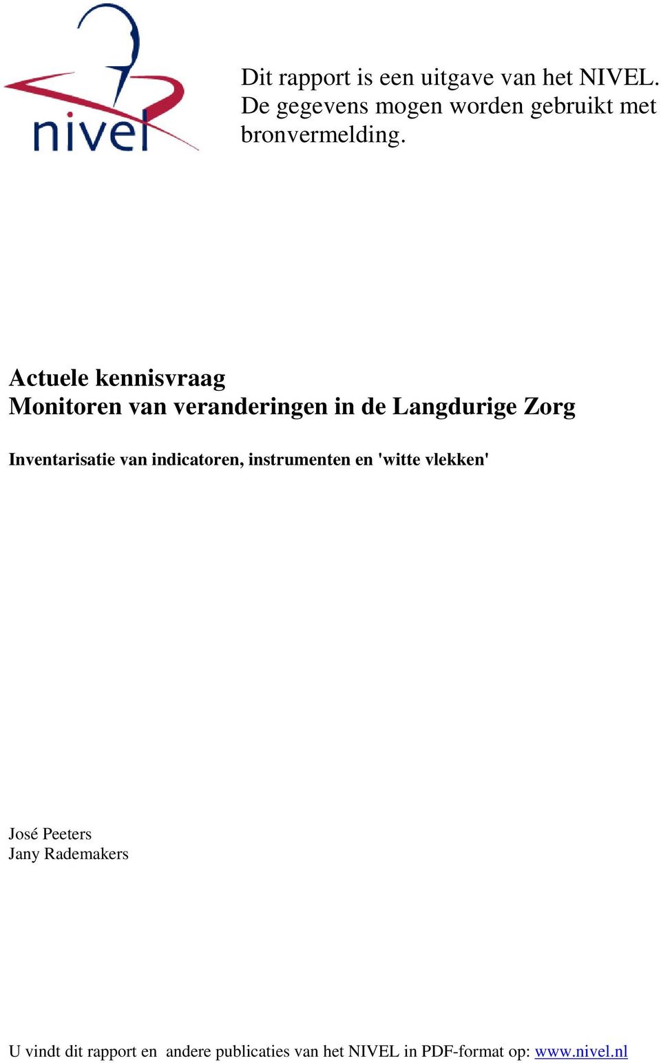 Actuele kennisvraag Monitoren van veranderingen in de Langdurige Zorg Inventarisatie