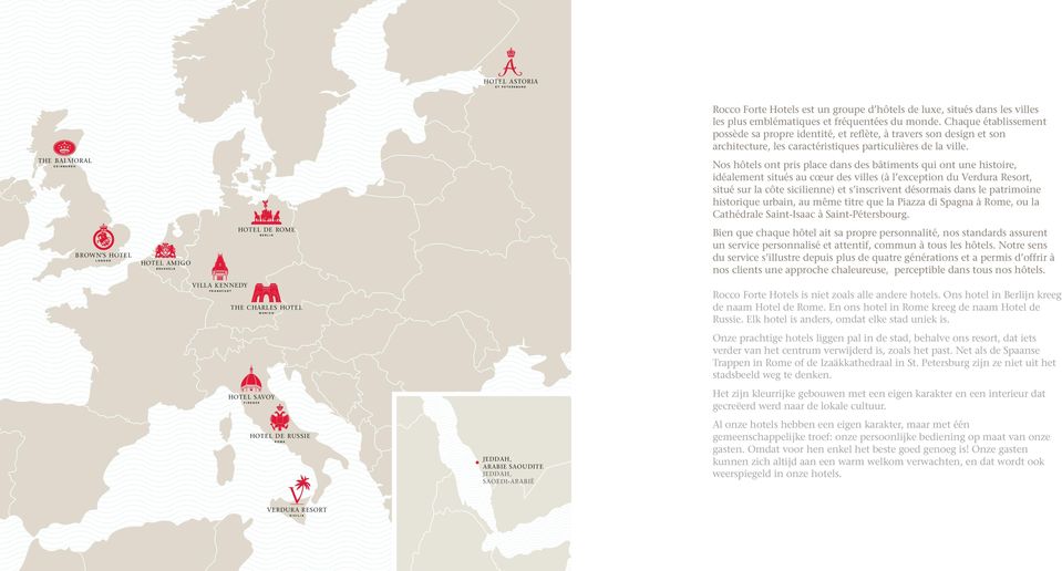 Nos hôtels ont pris place dans des bâtiments qui ont une histoire, idéalement situés au cœur des villes (à l exception du Verdura Resort, situé sur la côte sicilienne) et s inscrivent désormais dans