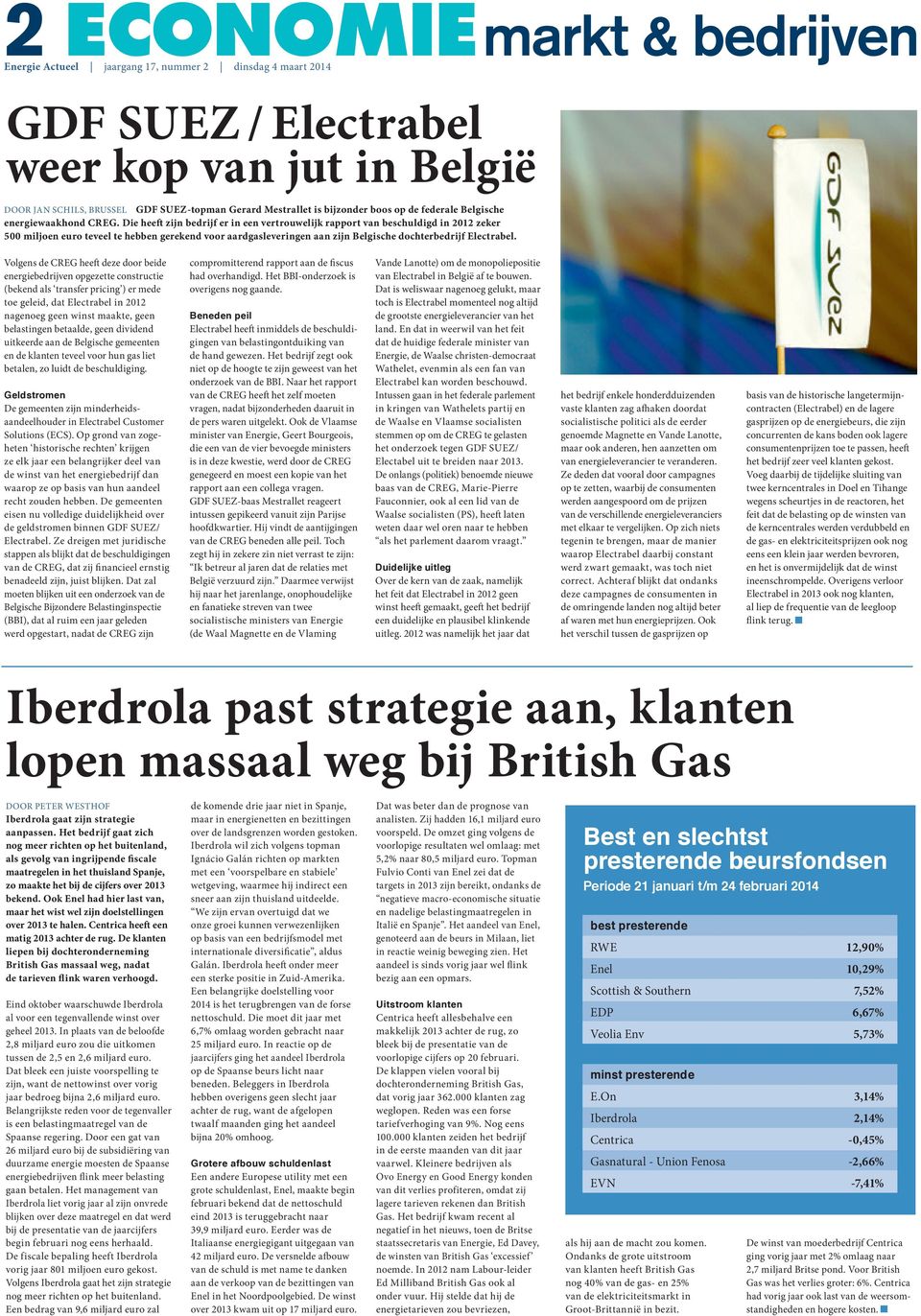 Volgens de CREG heeft deze door beide energiebedrijven opgezette constructie (bekend als transfer pricing ) er mede toe geleid, dat Electrabel in 2012 nagenoeg geen winst maakte, geen belastingen