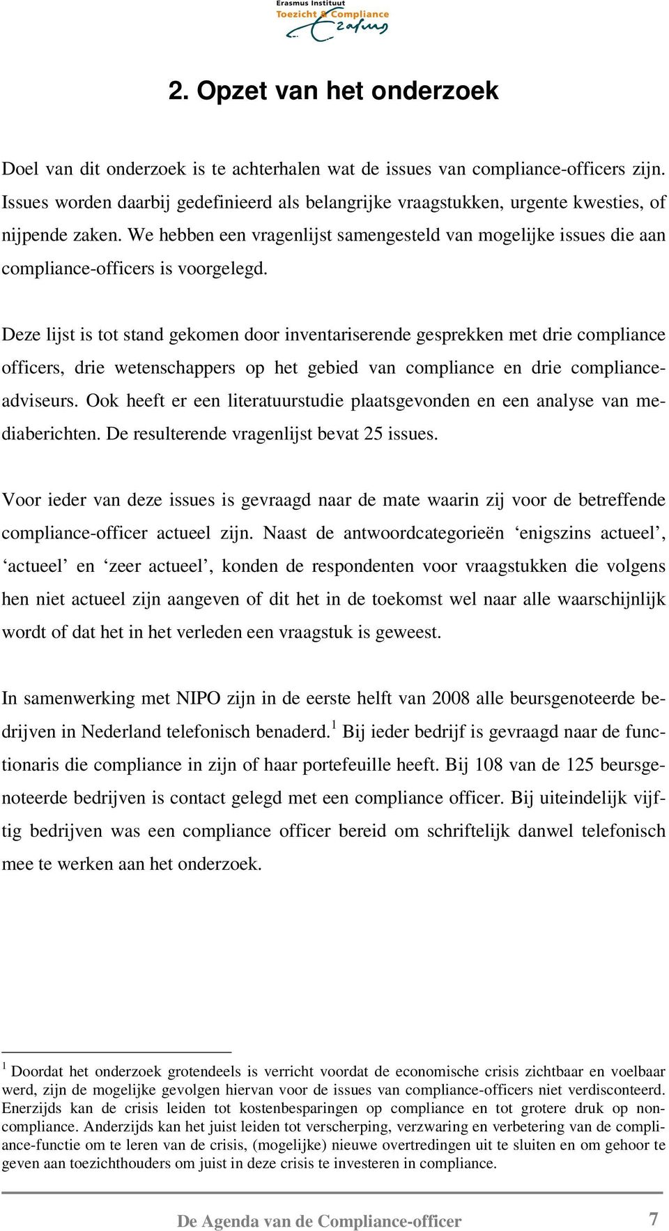 We hebben een vragenlijst samengesteld van mogelijke issues die aan compliance-officers is voorgelegd.