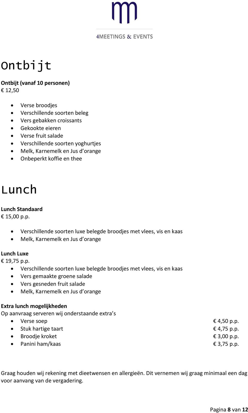 rkt koffie en thee Lunch Lunch Standaard 15,00 p.