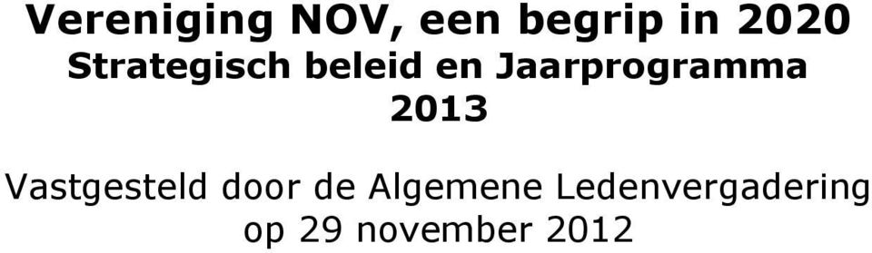 2013 Vastgesteld door de Algemene