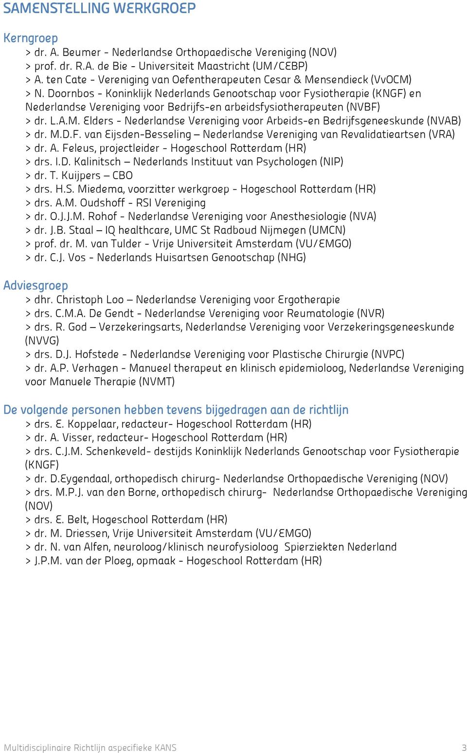 Doornbos - Koninklijk Nederlands Genootschap voor Fysiotherapie (KNGF) en Nederlandse Vereniging voor Bedrijfs-en arbeidsfysiotherapeuten (NVBF) > dr. L.A.M.