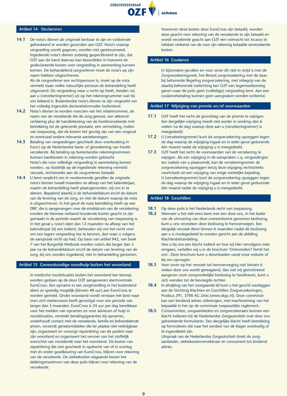 De behandelend zorgverlener moet de nota s op zijn naam hebben uitgeschreven.