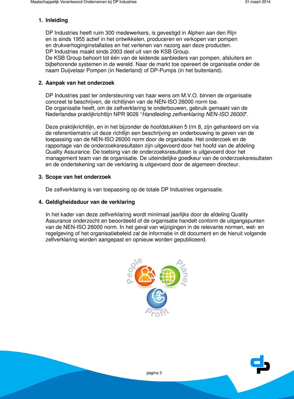 De KSB Group behoort tot één van de leidende aanbieders van pompen, afsluiters en bijbehorende systemen in de wereld.