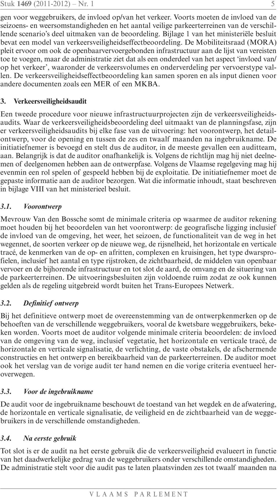 Bijlage 1 van het ministeriële besluit bevat een model van verkeersveiligheidseffectbeoordeling.