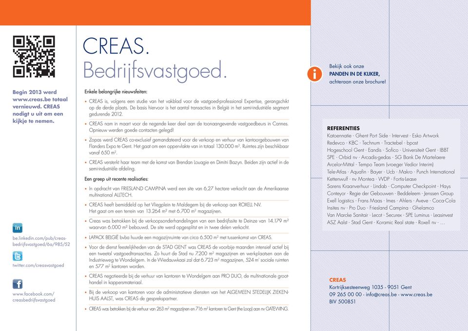 Enkele belangrijke nieuwsfeiten: CREAS is, volgens een studie van het vakblad voor de vastgoed-professional Expertise, gerangschikt op de derde plaats.