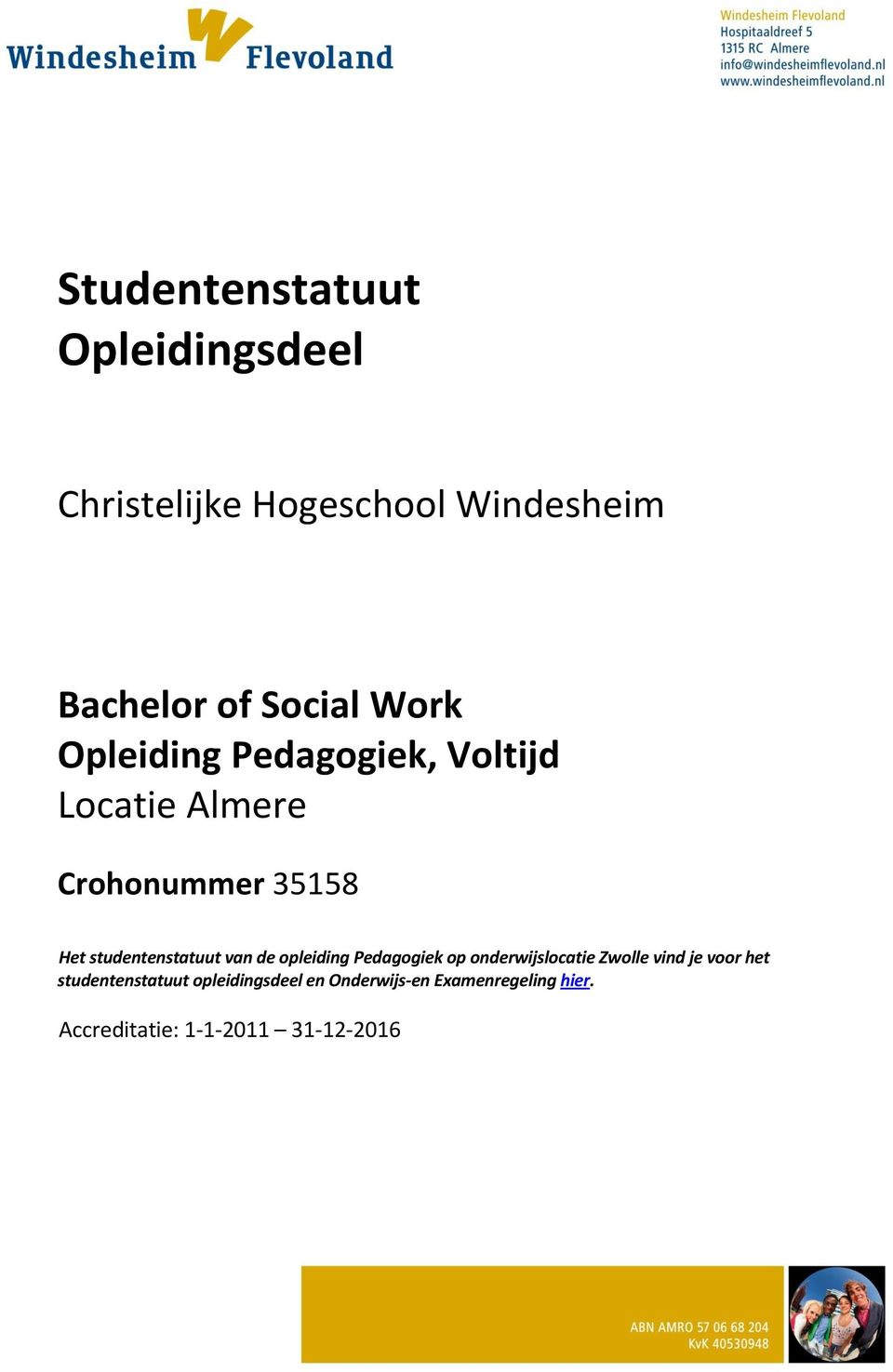 studentenstatuut van de opleiding Pedagogiek op onderwijslocatie Zwolle vind je voor