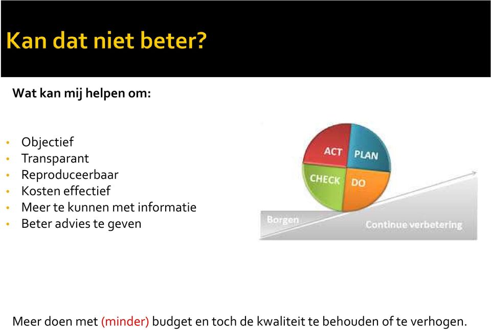 informatie Beter advies te geven Meer doen met