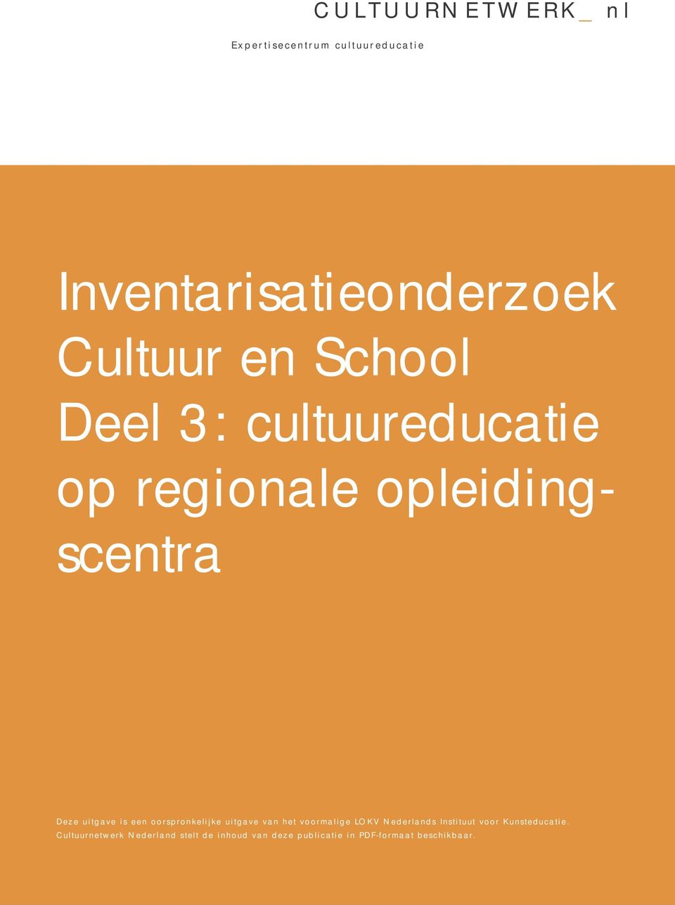 uitgave van het voormalige LOKV Nederlands Instituut voor Kunsteducatie.