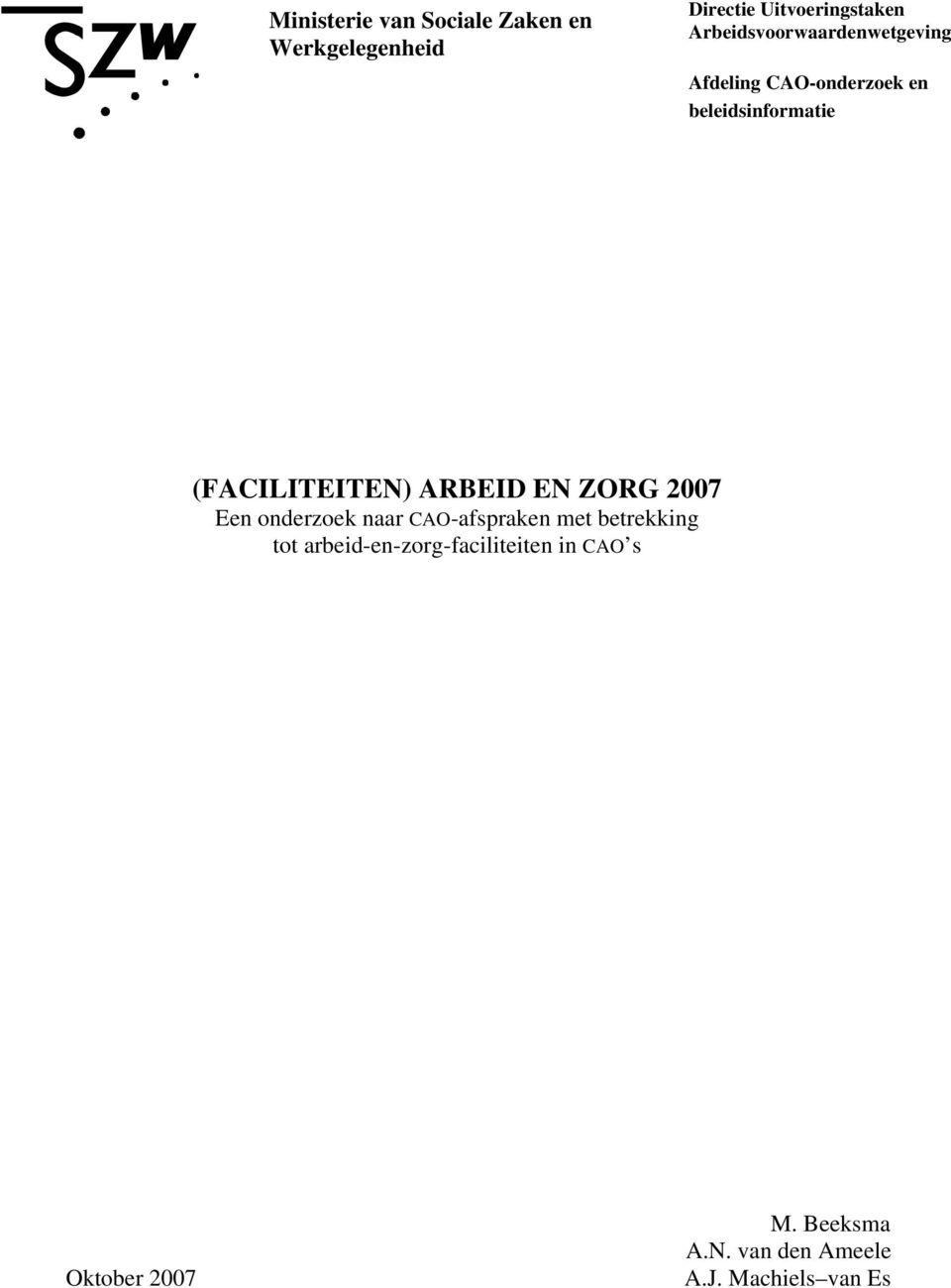 (FACILITEITEN) ARBEID EN ZORG 2007 Een onderzoek naar CAO-afspraken met betrekking