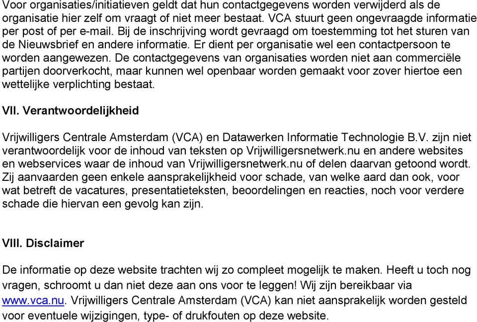 Er dient per organisatie wel een contactpersoon te worden aangewezen.