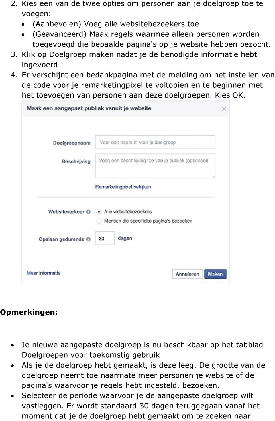 Er verschijnt een bedankpagina met de melding om het instellen van de code voor je remarketingpixel te voltooien en te beginnen met het toevoegen van personen aan deze doelgroepen. Kies OK.