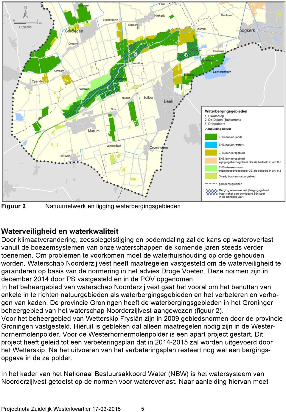 Waterschap Noorderzijlvest heeft maatregelen vastgesteld om de waterveiligheid te garanderen op basis van de normering in het advies Droge Voeten.