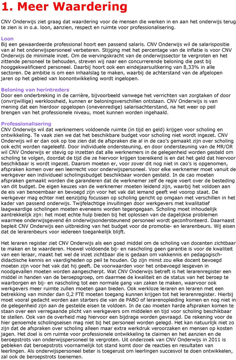 Stijging met het percentage van de inflatie is voor CNV Onderwijs de minimale inzet.