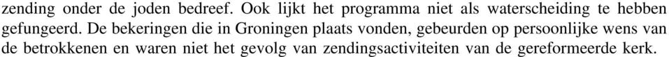 De bekeringen die in Groningen plaats vonden, gebeurden op