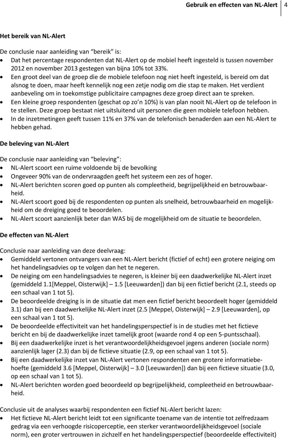 Een groot deel van de groep die de mobiele telefoon nog niet heeft ingesteld, is bereid om dat alsnog te doen, maar heeft kennelijk nog een zetje nodig om die stap te maken.