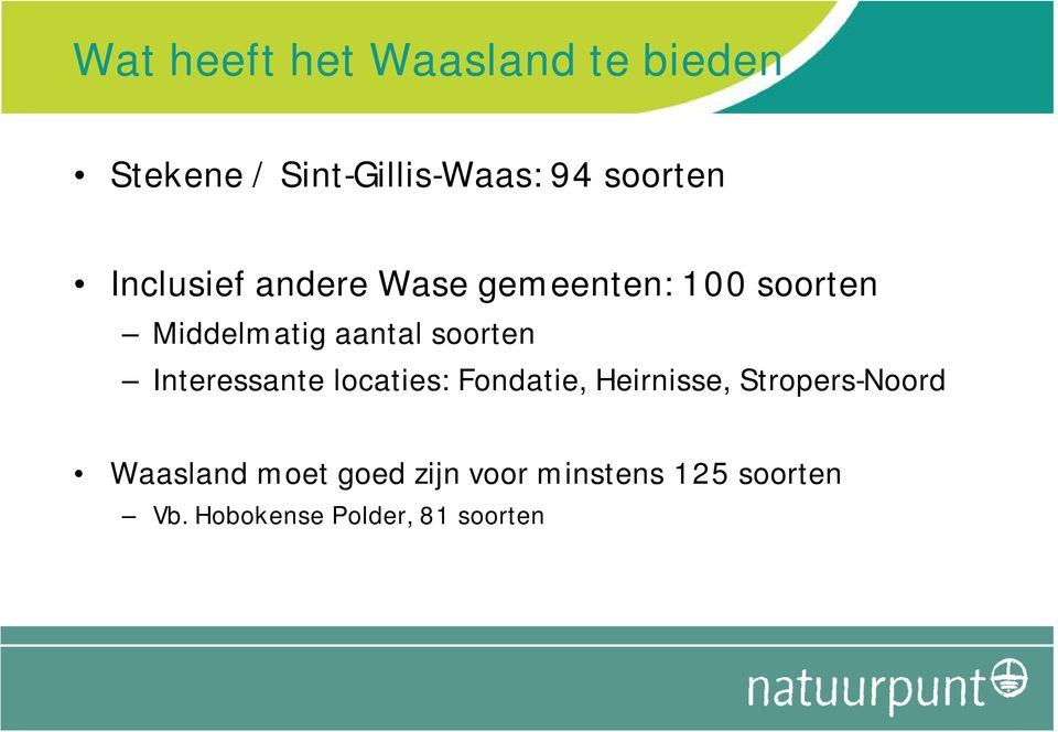 Interessante locaties: Fondatie, Heirnisse, Stropers-Noord Waasland