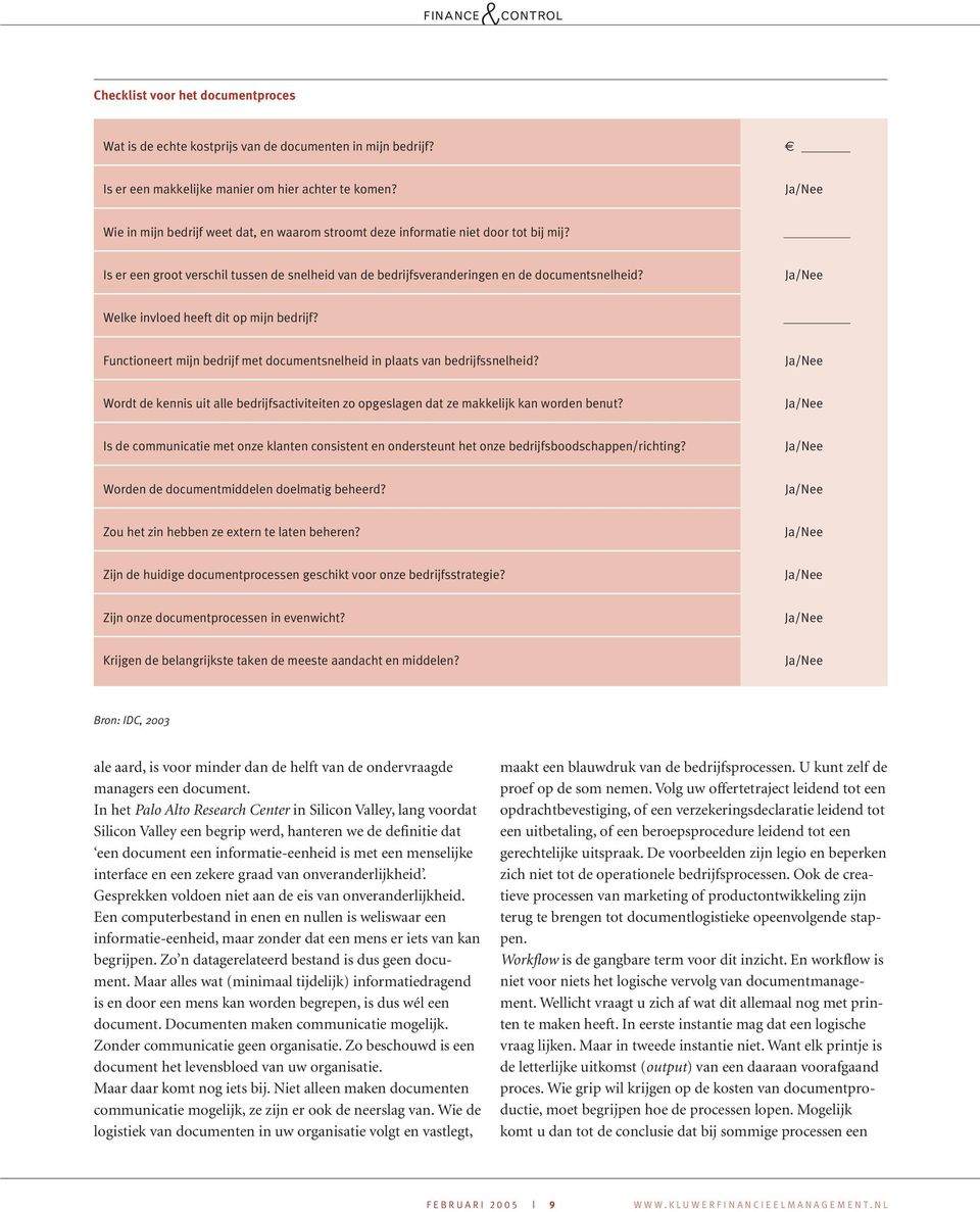 Welke invloed heeft dit op mijn bedrijf? Functioneert mijn bedrijf met documentsnelheid in plaats van bedrijfssnelheid?