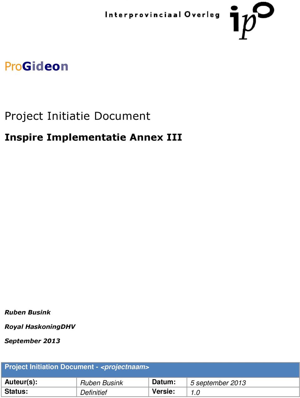 Project Initiation Document - <projectnaam> Auteur(s):