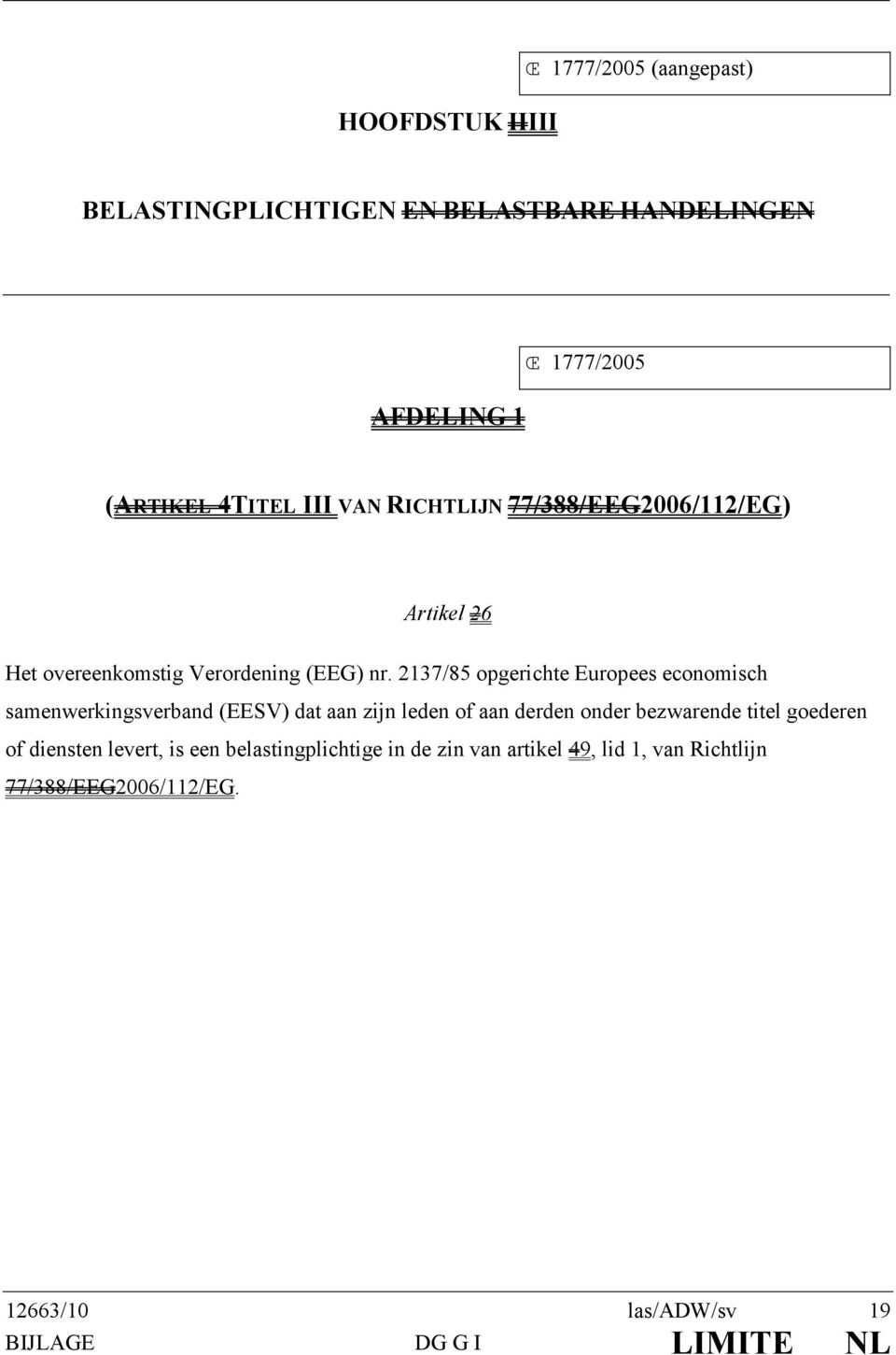 2137/85 opgerichte Europees economisch samenwerkingsverband (EESV) dat aan zijn leden of aan derden onder bezwarende