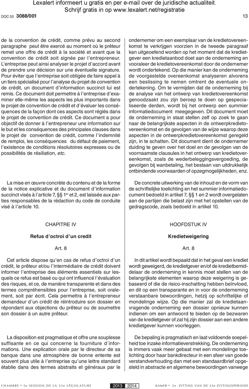 entrepreneur. L entreprise peut ainsi analyser le projet d accord avant de prendre une décision sur une éventuelle signature.