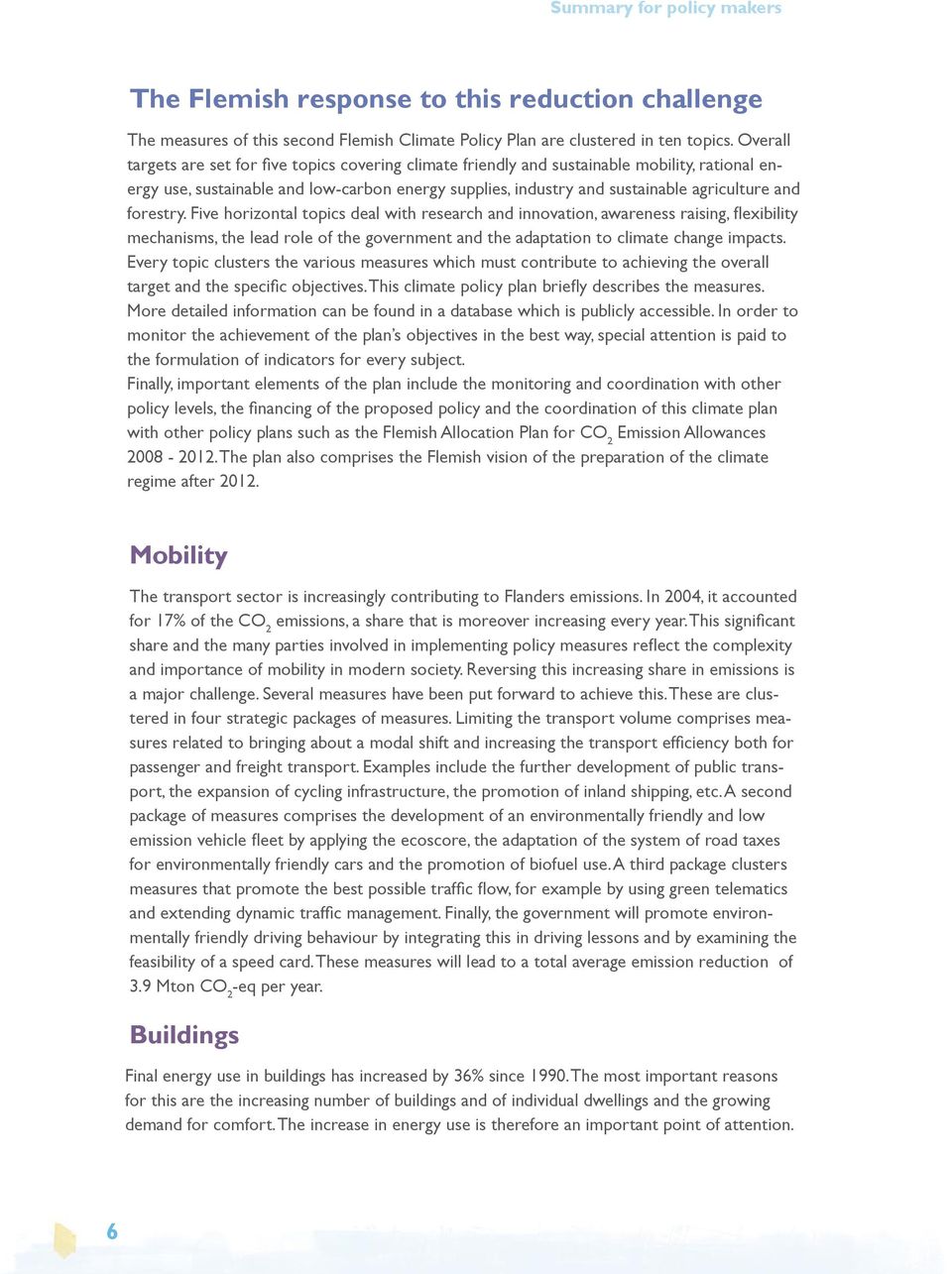 sectorale Overall targets thema s are geven set globaal for five het topics streefdoel covering weer climate voor de friendly sectorenand rond sustainable klimaatvriendelijke mobility, en rational