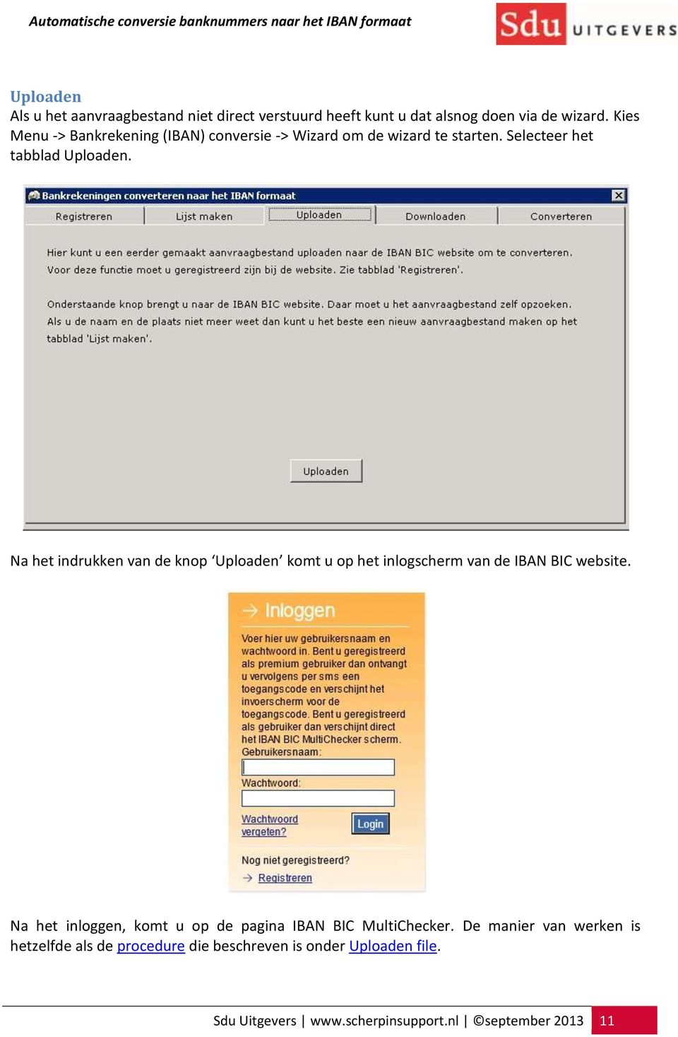 Na het indrukken van de knop Uploaden komt u op het inlogscherm van de IBAN BIC website.