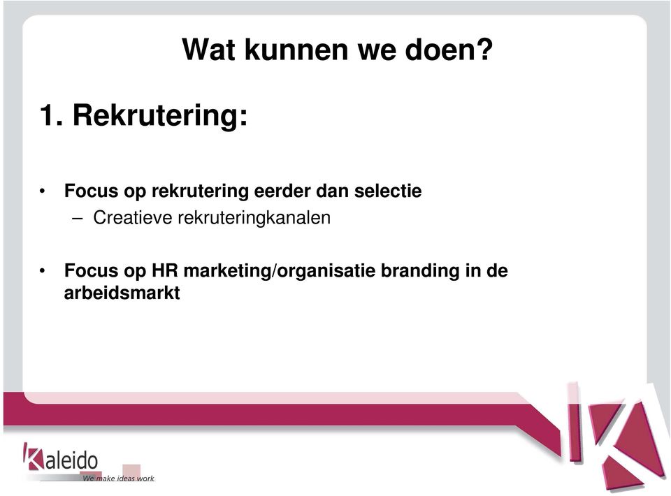 Creatieve rekruteringkanalen Focus op HR