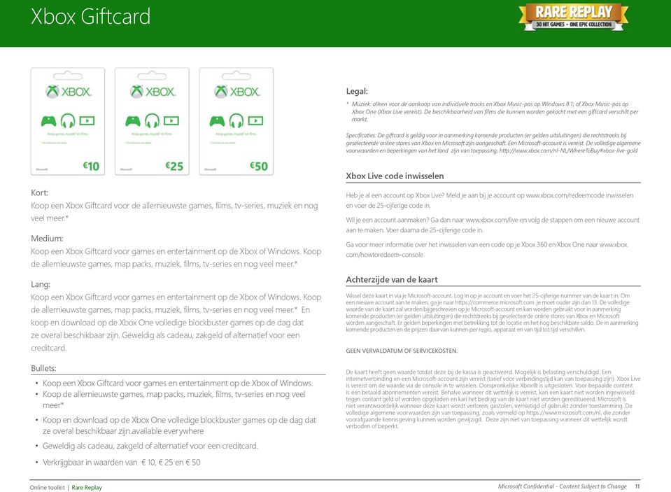 Specificaties: De giftcard is geldig voor in aanmerking komende producten (er gelden uitsluitingen) die rechtstreeks bij geselecteerde online stores van Xbox en Microsoft zijn aangeschaft.