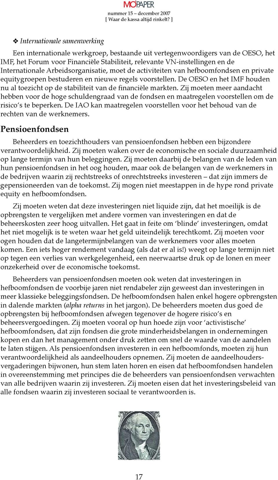 De OESO en het IMF houden nu al toezicht op de stabiliteit van de financiële markten.