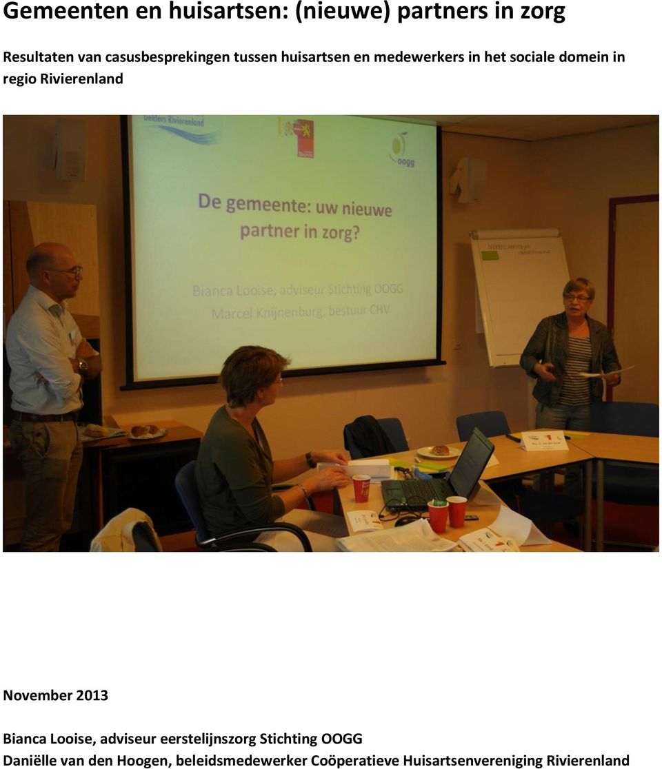 regio Rivierenland November 2013 Bianca Looise, adviseur eerstelijnszorg