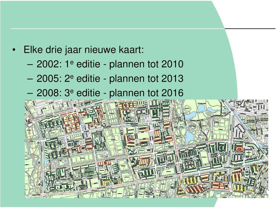 2010 2005: 2 e editie - plannen